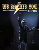 WE SALUTE YOU - World's biggest Tribute to AC/DC