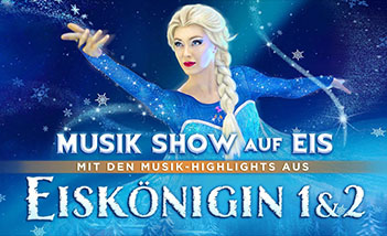 Eiskönigin 1&2 - Musik Show auf Eis