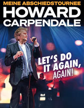 HOWARD CARPENDALE - MEINE ABSCHIEDSTOURNEE - LET'S DO IT AGAIN, AGAIN! - Live 2026